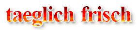 taeglich frish